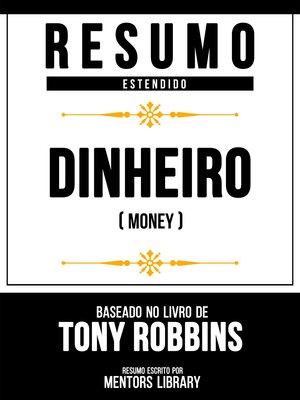 cover image of Resumo Estendido--Dinheiro (Money)--Baseado No Livro De Tony Robbins